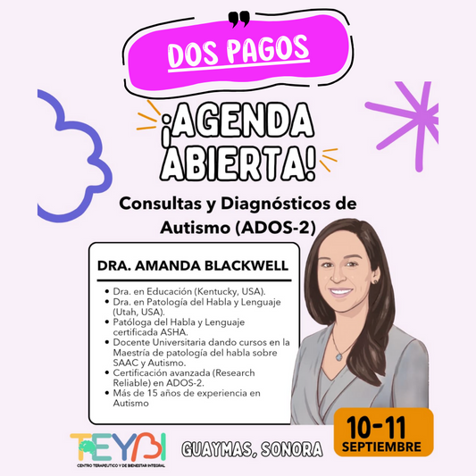 Dos Pagos: Evaluación Diagnóstica de autismo presencial en Sonora con Dra. Amanda Blackwell
